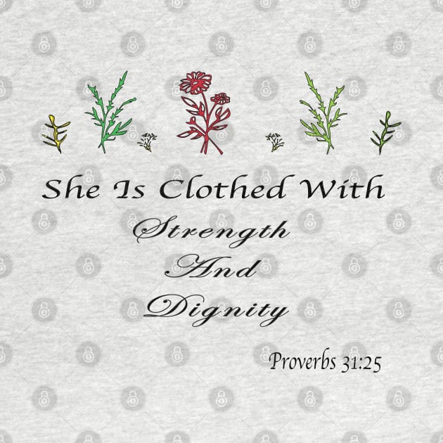 She is clothed with strength and dignity by Sunshineisinmysoul